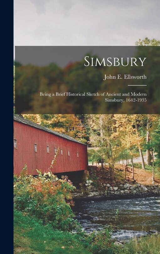 Front cover_Simsbury; Being a Brief Historical Sketch of Ancient and Modern Simsbury, 1642-1935