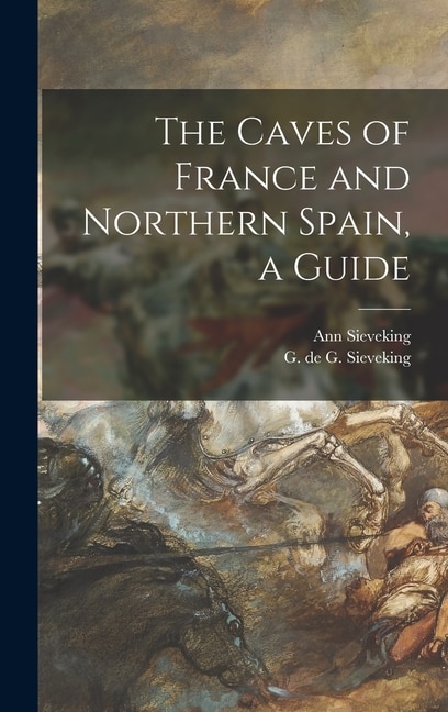 Front cover_The Caves of France and Northern Spain, a Guide