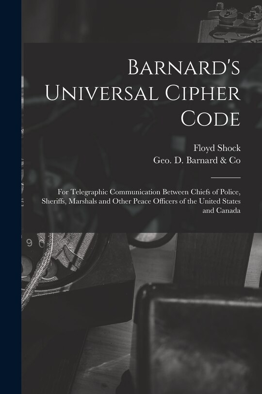Couverture_Barnard's Universal Cipher Code [microform]