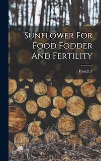 Front cover_Sunflower For Food Fodder And Fertility