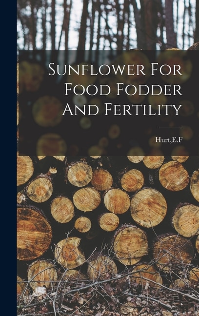 Front cover_Sunflower For Food Fodder And Fertility