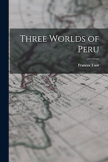 Front cover_Three Worlds of Peru