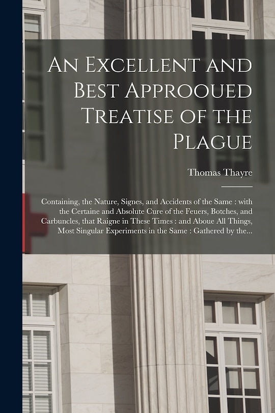 Front cover_An Excellent and Best Approoued Treatise of the Plague