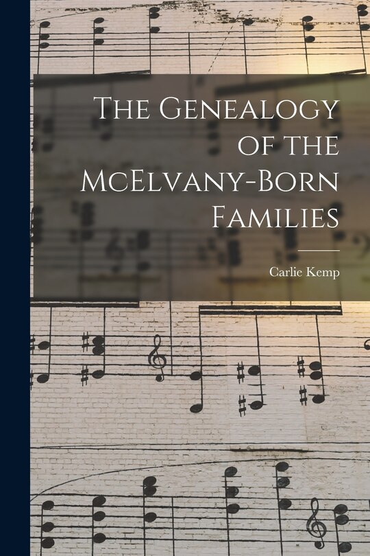 Front cover_The Genealogy of the McElvany-Born Families