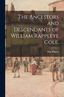 Couverture_The Ancestors and Descendants of William Rappleye Cole.