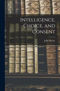 Front cover_Intelligence, Choice, and Consent