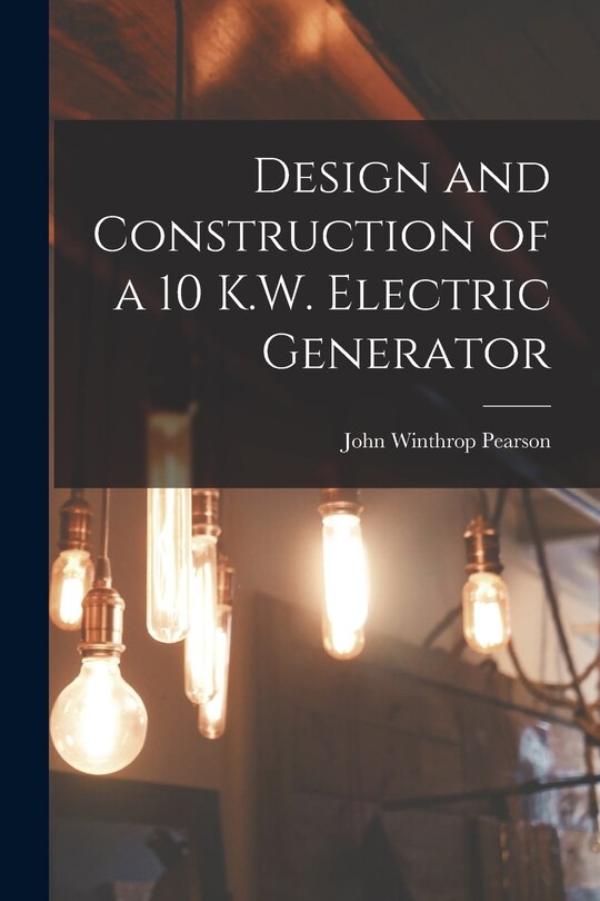Front cover_Design and Construction of a 10 K.W. Electric Generator