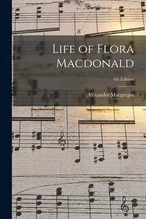 Front cover_Life of Flora Macdonald; 4th edition