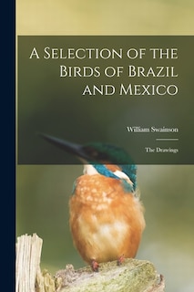 Front cover_A Selection of the Birds of Brazil and Mexico