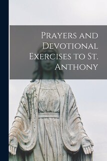 Couverture_Prayers and Devotional Exercises to St. Anthony
