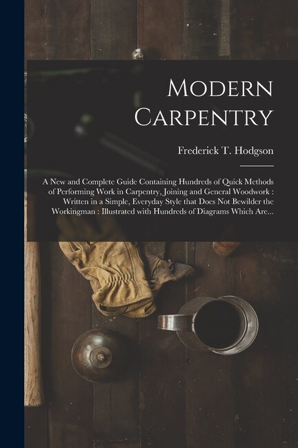 Front cover_Modern Carpentry [microform]