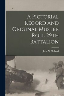 Front cover_A Pictorial Record and Original Muster Roll 29th Battalion