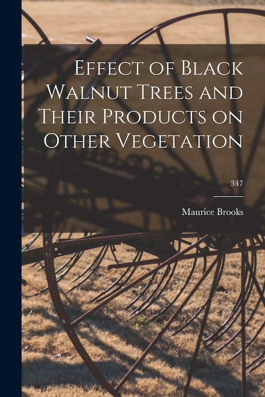 Couverture_Effect of Black Walnut Trees and Their Products on Other Vegetation; 347