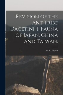 Front cover_Revision of the Ant Tribe Dacetini. I. Fauna of Japan, China and Taiwan.