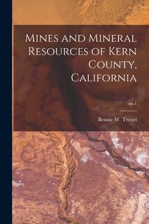 Couverture_Mines and Mineral Resources of Kern County, California; no.1