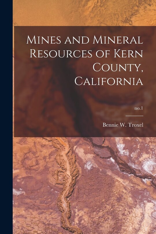 Couverture_Mines and Mineral Resources of Kern County, California; no.1
