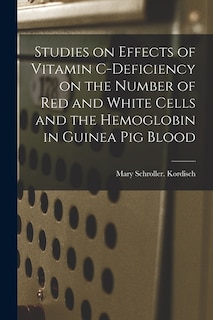 Couverture_Studies on Effects of Vitamin C-deficiency on the Number of Red and White Cells and the Hemoglobin in Guinea Pig Blood