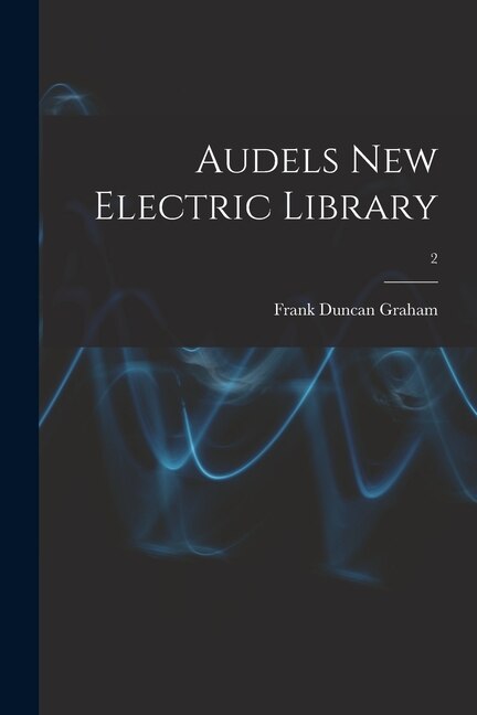 Front cover_Audels New Electric Library; 2