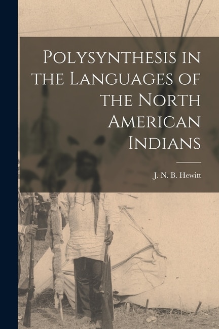 Couverture_Polysynthesis in the Languages of the North American Indians [microform]