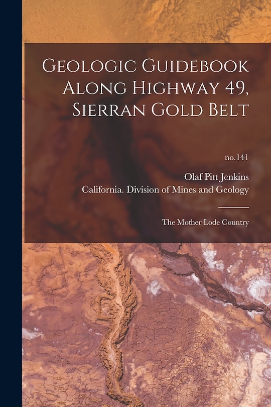 Couverture_Geologic Guidebook Along Highway 49, Sierran Gold Belt