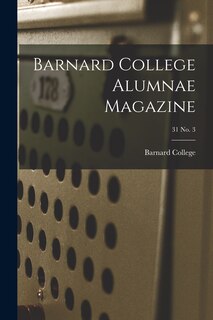 Front cover_Barnard College Alumnae Magazine; 31 No. 3