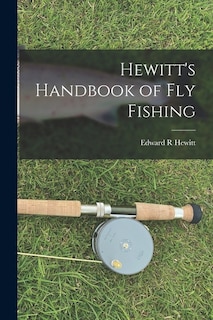 Front cover_Hewitt's Handbook of Fly Fishing