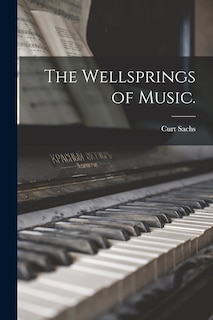 Front cover_The Wellsprings of Music.