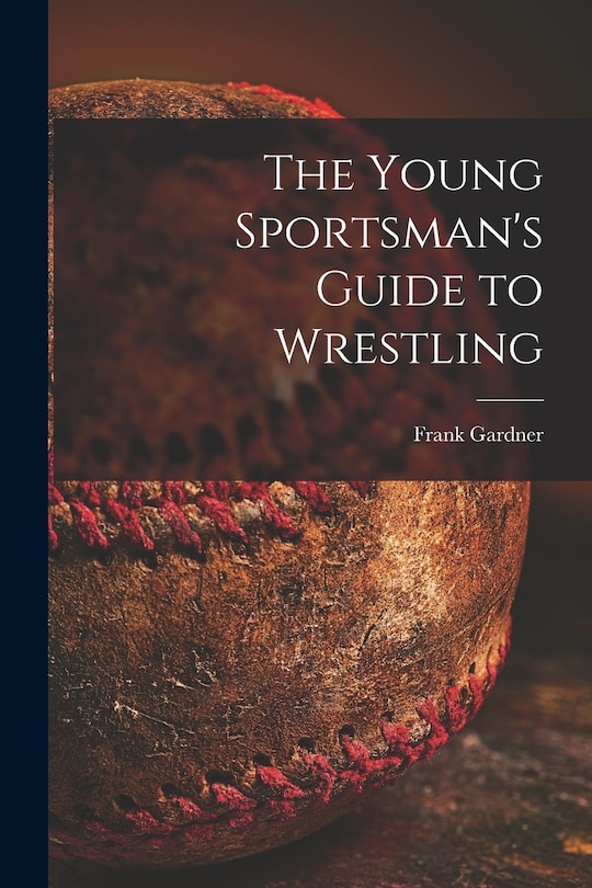 Couverture_The Young Sportsman's Guide to Wrestling