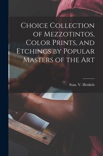 Front cover_Choice Collection of Mezzotintos, Color Prints, and Etchings by Popular Masters of the Art