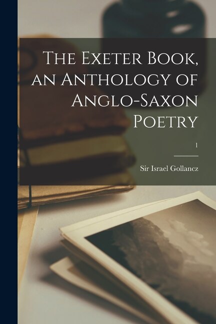 Front cover_The Exeter Book, an Anthology of Anglo-saxon Poetry; 1