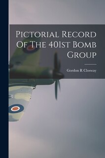 Front cover_Pictorial Record Of The 401st Bomb Group