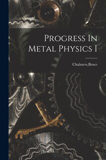 Front cover_Progress In Metal Physics I