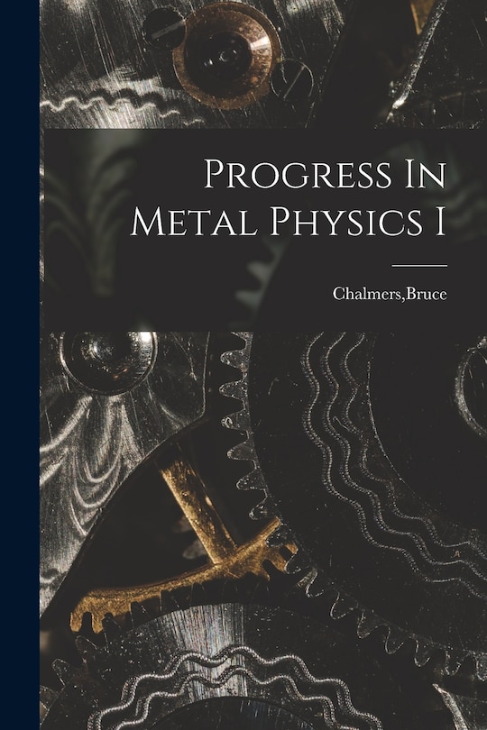 Front cover_Progress In Metal Physics I