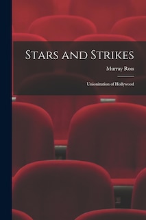 Couverture_Stars and Strikes; Unionization of Hollywood