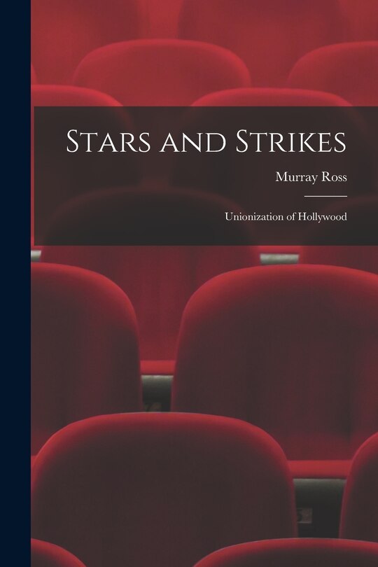 Couverture_Stars and Strikes; Unionization of Hollywood