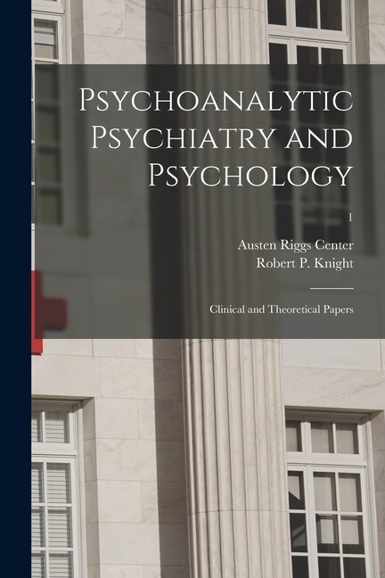 Couverture_Psychoanalytic Psychiatry and Psychology; Clinical and Theoretical Papers; 1