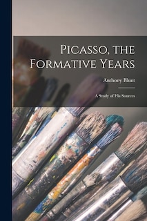 Couverture_Picasso, the Formative Years; a Study of His Sources