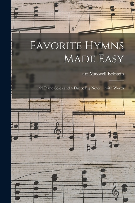 Front cover_Favorite Hymns Made Easy; 22 Piano Solos and 4 Duets; Big Notes ... With Words