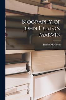 Front cover_Biography of John Huston Marvin