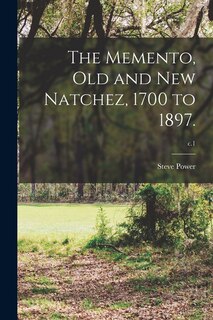 Couverture_The Memento, Old and New Natchez, 1700 to 1897.; c.1