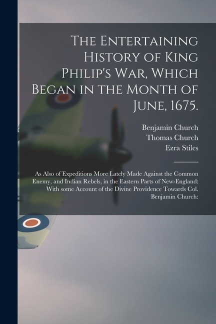 Front cover_The Entertaining History of King Philip's War, Which Began in the Month of June, 1675.