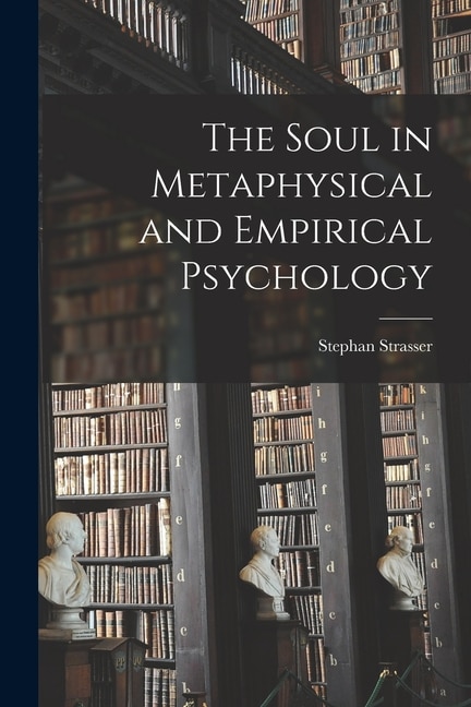 Front cover_The Soul in Metaphysical and Empirical Psychology
