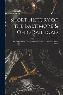 Couverture_Short History of the Baltimore & Ohio Railroad