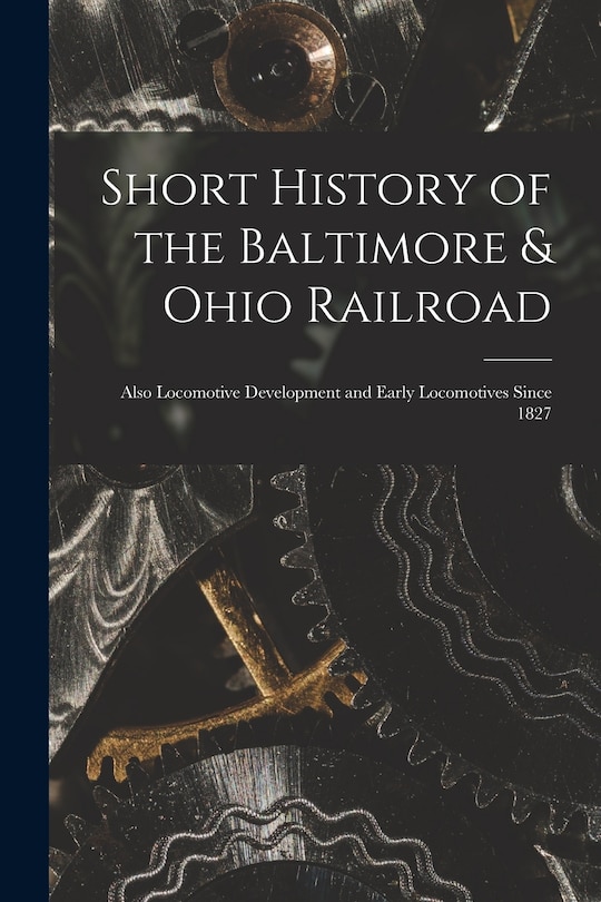 Couverture_Short History of the Baltimore & Ohio Railroad