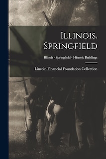 Couverture_Illinois. Springfield; Illinois - Springfield - Historic Buildings