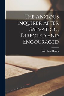 Front cover_The Anxious Inquirer After Salvation, Directed and Encouraged [microform]
