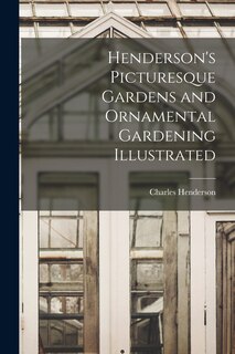 Front cover_Henderson's Picturesque Gardens and Ornamental Gardening Illustrated
