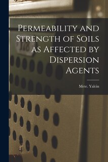 Front cover_Permeability and Strength of Soils as Affected by Dispersion Agents