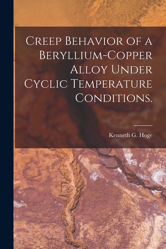 Couverture_Creep Behavior of a Beryllium-copper Alloy Under Cyclic Temperature Conditions.