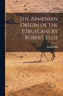 Front cover_The Armenian Origin of the Etruscans by Robert Ellis